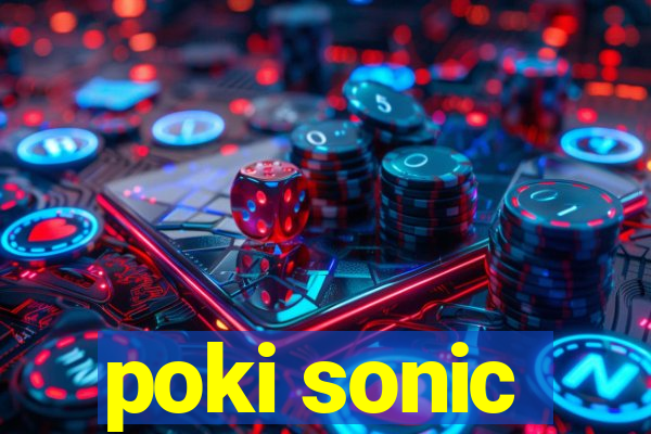 poki sonic